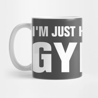 I'M JUST HERE FOR THE GYROS Mug